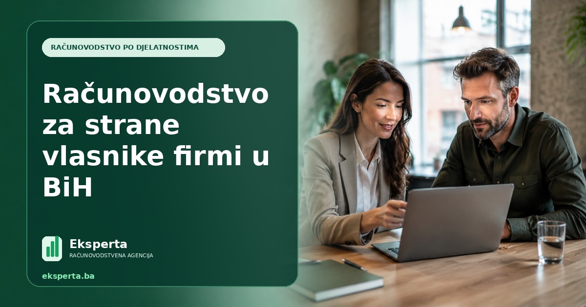 Računovodstvo za strane vlasnike firmi u BiH